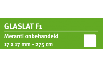 LWK: MERANTI GLASLAT F1 17 X 17 MM ONBEHANDELD 275 CM